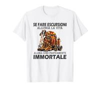 se Fare Escursioni allunga la Vita Allora Sono praticamente Maglietta