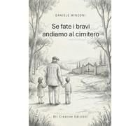 Se fate i bravi andiamo al cimitero