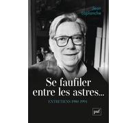 Se faufiler entre les astres...: Entretiens 1980-1994