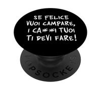 Se felice vuoi campare, i cavoli tuoi ti devi fare. Saggezza PopSockets PopGrip Adesivo