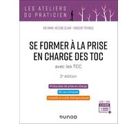 Se former à la prise en charge des TOC - 2e éd: avec les TCC