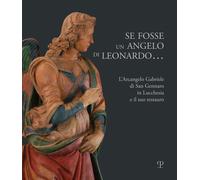 Se fosse un angelo di Leonardo…. L’Arcangelo Gabriele di San Genn