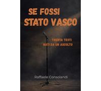Se fossi stato Vasco: Trenta testi nati da un ascolto