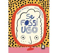Se fossi Ugo - Olivotti Sergio, Pastorino Giulia