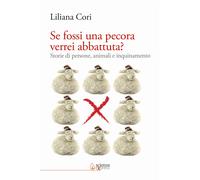 Se fossi una pecora verrei abbattuta? Storie di persone, animali