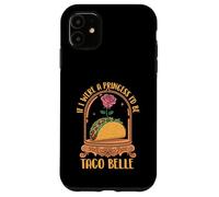 Se fossi una principessa sarei Taco Belle - Taco Amante messicano Custodia per iPhone 11