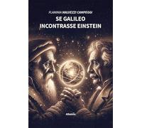 Se Galileo incontrasse Einstein