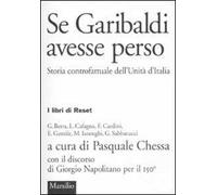 Se Garibaldi avesse perso. Storia controfattuale dell'Unità d'Italia
