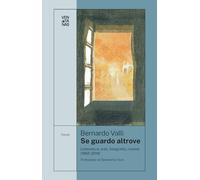 Libri Bernardo Valli - Se Guardo Altrove. Letteratura, Arte, Fotografia, Cinema