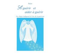 Se guérir et aider à guérir di Satya, 2017, Youcanprint -ER