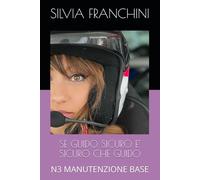 SE GUIDO SICURO E' SICURO CHE GUIDO: N3 MANUTENZIONE BASE