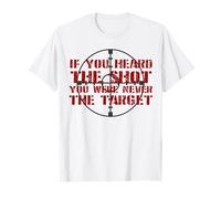 Se Hai sentito Il Colpo Non Sei mai Stato Il cecchino Bersaglio Maglietta