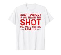 Se Hai sentito Il Colpo Non Sei mai Stato Il cecchino Bersaglio Maglietta