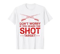 Se Hai sentito Il Colpo Non Sei mai Stato Il cecchino Bersaglio Maglietta