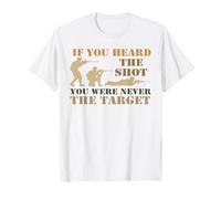 Se Hai sentito Lo sparo, Non Sei mai Stato Il Bersaglio Maglietta