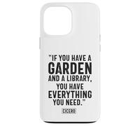 Se hai un giardino e una biblioteca Cicerone Custodia per iPhone 13 Pro Max