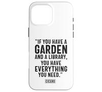 Se hai un giardino e una biblioteca Cicerone Custodia per iPhone 16 Pro Max