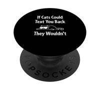 Se i gatti potessero mandarti un messaggio non sarebbero un gatto divertente PopSockets PopGrip Adesivo