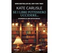Se i libri potessero uccidere... Un'esperta di libri antichi indaga: Vol. 2