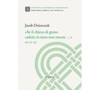 Se Il Chicco Di Grano Caduto in Terra Non Muore (Gv 11-12): 15