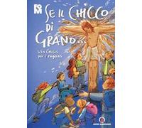 Se il chicco di grano... Via crucis per ragazzi