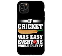 Se il cricket fosse facile, ognuno lo giocherebbe Giocatore di cricket Custodia per iPhone 11 Pro Max