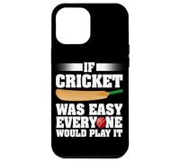 Se il cricket fosse facile, ognuno lo giocherebbe Giocatore di cricket Custodia per iPhone 12 Pro Max