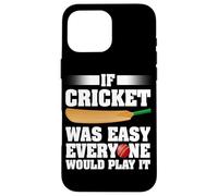 Se il cricket fosse facile, ognuno lo giocherebbe Giocatore di cricket Custodia per iPhone 16 Pro Max