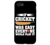 Se il cricket fosse facile, ognuno lo giocherebbe Giocatore di cricket Custodia per iPhone SE (2020) / 7 / 8