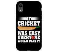 Se il cricket fosse facile, ognuno lo giocherebbe Giocatore di cricket Custodia per iPhone XR