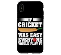 Se il cricket fosse facile, ognuno lo giocherebbe Giocatore di cricket Custodia per iPhone XS Max