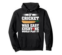 Se il cricket fosse facile, ognuno lo giocherebbe Giocatore di cricket Felpa con Cappuccio