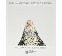 Se il gallo canta, torna la speranza. Gallo canente, spes redit