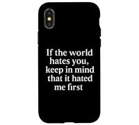 Se il mondo ti odia, tieni a mente che prima mi odiava -Gesù Custodia per iPhone X/XS