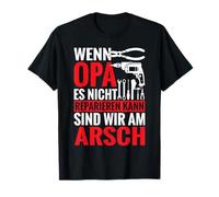 Se Il Nonno Non è in Grado di ripararlo, Siamo sul Culo Maglietta