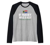 Se Il Rugby Fosse Facile, Lo chiamerebbero Football South Africa Rugby Maglia con Maniche Raglan