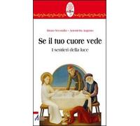 Se il tuo cuore vede. I sentieri della luce