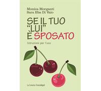 Se il tuo «lui» è sposato. Istruzioni per l'uso