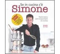 Se in cucina c'è Simone... Tanti menu per conquistare in cucina. Con DVD