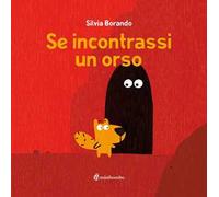 Se incontrassi un orso. Ediz. a colori