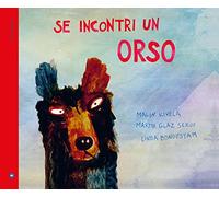 Libri KivelÃ¤ Malin / Glaz Serup Martin - Se Incontri Un Orso. Ediz. A Colori