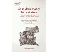 Se io devo morire, tu devi vivere. La voce dei poeti di Gaza - AA.VV.