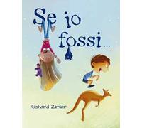 Se io fossi.... Ediz. a colori