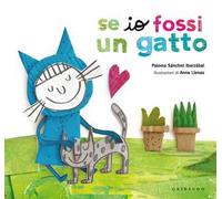 Se io fossi un gatto. Ediz. a colori
