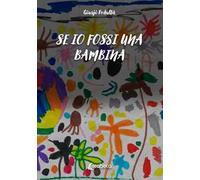 Se io fossi una bambina