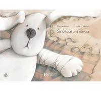 Se io fossi una nuvola. Ediz. a colori