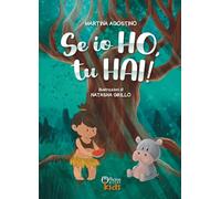 Se io ho, tu hai! Ediz. illustrata