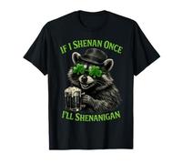Se io Shenan Una Volta Sarò Shenanigan St Patricks Day Raccoon Maglietta