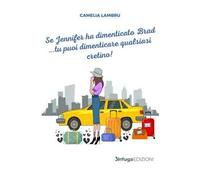 Se Jennifer ha dimenticato Brad... tu puoi dimenticare qualsiasi cretino!