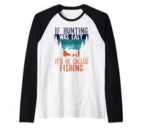 SE LA Caccia Era Facile Si CHIAMERÀ Pesca Funny Hunt Meme Maglia con Maniche Raglan